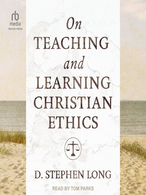 Title details for On Teaching and Learning Christian Ethics by D. Stephen Long - Available